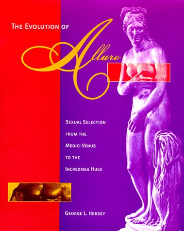 Stock image for The Evolution of Allure : Sexual Selection from the Medici Venus to the Incredible Hulk for sale by Better World Books