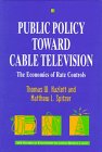 9780262082532: Public Policy Toward Cable Television: The Economics of Rate (AEI Studies in Telecommunications Deregulation)