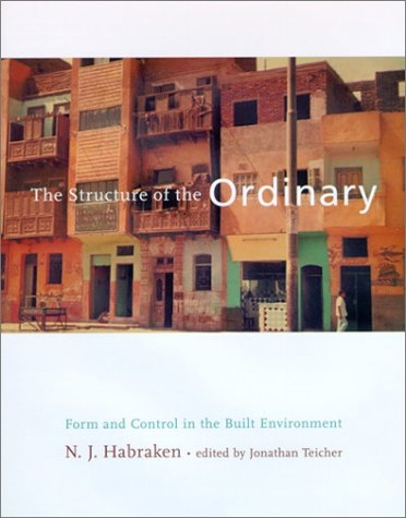 9780262082600: The Structure of the Ordinary: Form and Control in the Built Environment