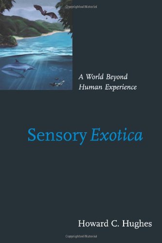 Beispielbild fr Sensory Exotica : A World beyond Human Experience zum Verkauf von Better World Books