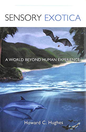 9780262082792: Sensory Exotica: A World Beyond Human Experience