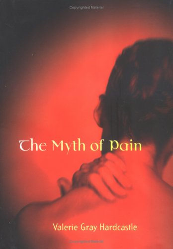 Imagen de archivo de The Myth of Pain (Philosophical Psychopathology) a la venta por Book Alley