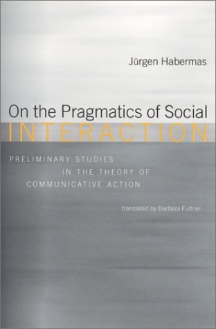9780262082884: On the Pragmatics of Social Interaction: Preliminary Studies in the Theory of Communicative Action