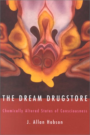 Stock image for The Dream Drugstore: Chemically Altered States of Consciousness for sale by Irish Booksellers