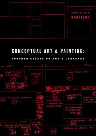 Conceptual Art and Painting: Further Essays on Art & Language - Harrison, Charles