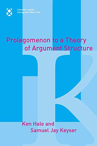 Beispielbild fr Prolegomenon to a Theory of Argument Structure (Linguistic Inquiry Monographs) zum Verkauf von Powell's Bookstores Chicago, ABAA
