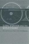 Imagen de archivo de Global Migration and the World Economy : Two Centuries of Policy and Performance a la venta por Better World Books