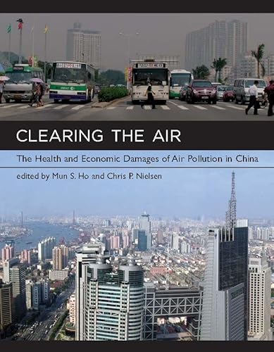 Stock image for Clearing the Air The Health and Economic Damages of Air Polution in China: The Health and Economic Damages of Air Pollution in China (The MIT Press) for sale by WorldofBooks