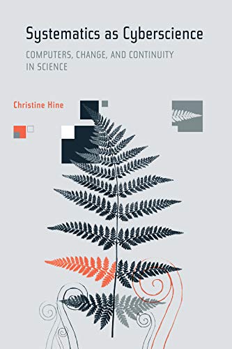 Imagen de archivo de Systematics as Cyberscience : Computers, Change, and Continuity in Science a la venta por Better World Books