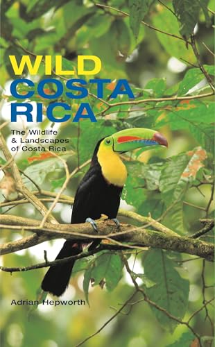 Stock image for Wild Costa Rica: The Wildlife & Landscapes of Costa Rica (Hardcover) for sale by AussieBookSeller