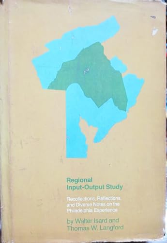 Beispielbild fr Regional Input-Output Study: Recollections, Reflections, and Diverse Notes on the Philadelphia Experience (Complex Adaptive Systems) zum Verkauf von Book House in Dinkytown, IOBA