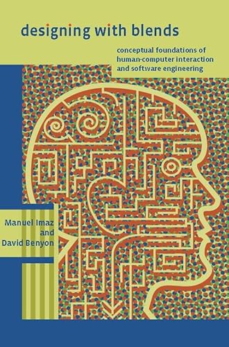 Beispielbild fr Designing with Blends : Conceptual Foundations of Human-Computer Interaction and Software Engineering zum Verkauf von Better World Books: West