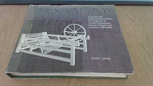 Imagen de archivo de Transatlantic Industrial Revolution: The Diffusion of Textile Technologies between Britain and America, 1790-1830s a la venta por Irish Booksellers