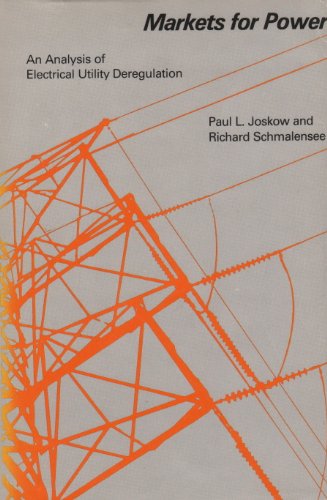 Markets for Power: An Analysis of Electric Utility Deregulation - Paul L. Joskow, Richard Schmalensee