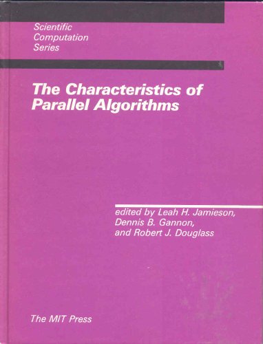 The Characteristics of Parallel Algorithms - Jamieson, Leah H.; Gannon, Dennis