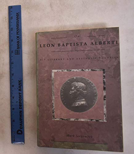 Stock image for On Leon Baptista Alberti: His Literary and Aesthetic Theories for sale by Argosy Book Store, ABAA, ILAB