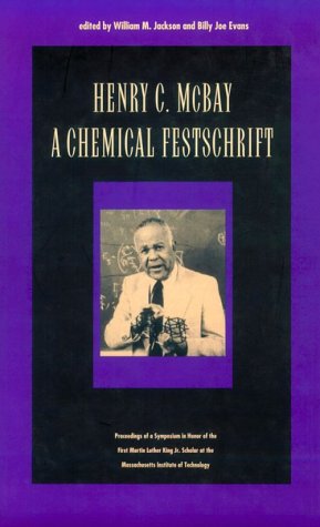 Beispielbild fr Henry C. McBay - A Chemical Festschrift: Proceedings of a Symposium in Honor of the First Martin Luther King, Jr. Scholar at M.I.T. (The MIT Press) zum Verkauf von Books From California