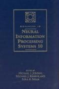 Advances in Neural Information Processing Systems 10 - Jordan, Michael I. [Editor]; Kearns, Michael J. [Editor]; Solla, Sara A. [Editor];