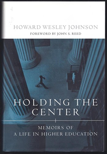 Imagen de archivo de Holding the Center : Memoirs of a Life in Higher Education a la venta por Better World Books