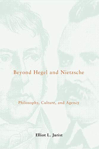 Imagen de archivo de Beyond Hegel and Nietzsche: Philosophy, Culture, and Agency a la venta por West With The Night