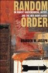 Beispielbild fr Random Order: Robert Rauschenberg and the Neo-Avant-Garde (October Books) zum Verkauf von Half Price Books Inc.