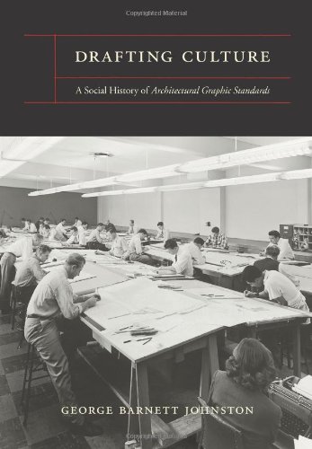 Beispielbild fr Drafting Culture: A Social History of Architectural Graphic Standards. zum Verkauf von Powell's Bookstores Chicago, ABAA