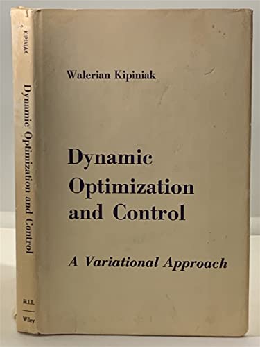 Imagen de archivo de Dynamic Optimization and Control: A Variational Approach a la venta por Affordable Collectibles