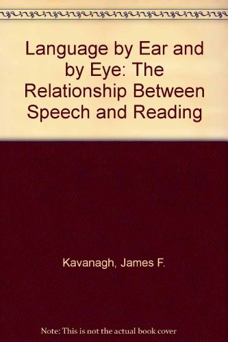 Beispielbild fr Language by Ear and by Eye : The Relationships Between Speech and Reading zum Verkauf von Better World Books