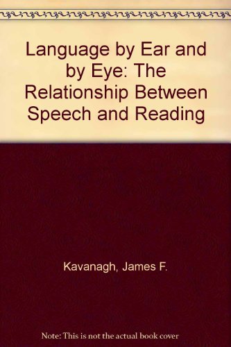 Imagen de archivo de Language by Ear and by Eye : The Relationships Between Speech and Reading a la venta por Better World Books