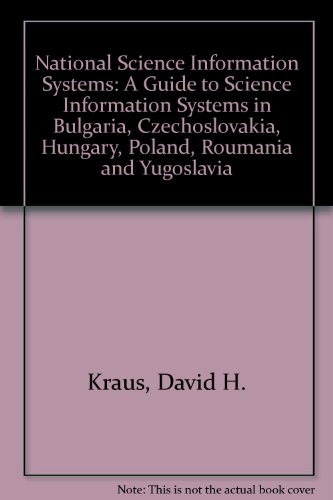 Imagen de archivo de National Science Information Systems: A Guide to Science Information Systems in Bulgaria, Czechoslovakia, Hungary, Poland, Romania, and Yugoslavia a la venta por Bellwetherbooks