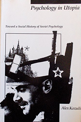 Imagen de archivo de Psychology in Utopia : Toward a Social History of Soviet Psychology a la venta por Better World Books