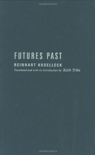 9780262111003: Futures Past: On the Semantics of Historical Time