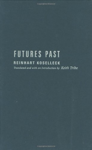 9780262111003: Koselleck: ∗futures∗ Past – On The Semantics Of Historical Time (cloth)