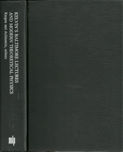 Imagen de archivo de Kelvin's Baltimore Lectures and Modern Theoretical Physics Historical and Philosophical Perspectives a la venta por T. A. Borden Books