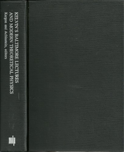 9780262111171: Kelvin's Baltimore Lectures and Modern Theoretical Physics: Historical and Philosophical Perspectives