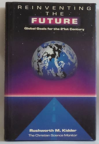 Stock image for Reinventing the Future: Global Goals for the 21st Century for sale by Granada Bookstore,            IOBA