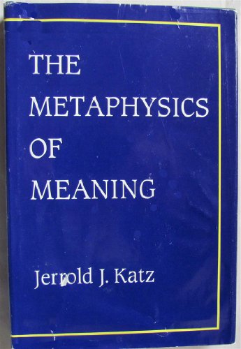 The Metaphysics of Meaning (Representation and Mind) (9780262111515) by Katz, Jerrold J.