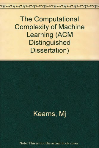 Stock image for The Computational Complexity of Machine Learning (Acm Distinguished Dissertation 1989) for sale by Bellwetherbooks