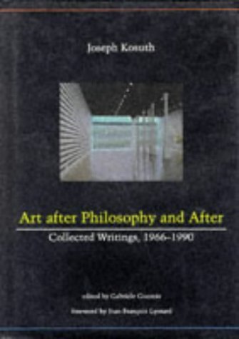 Art after philosophy and after. collected writings 1966 - 1990,