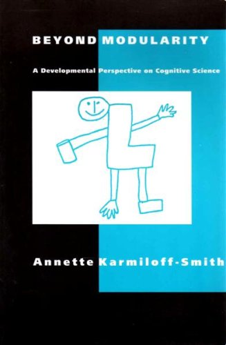 Beyond Modularity: A Developmental Perspective on Cognitive Science (9780262111690) by Karmiloff-Smith, Annette