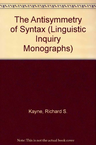 9780262111942: The Antisymmetry of Syntax: No. 25 (Linguistic Inquiry Monographs)