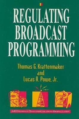 Beispielbild fr Regulating Broadcast Programming (Aei Studies in Telecommunications Deregulation) zum Verkauf von Wonder Book