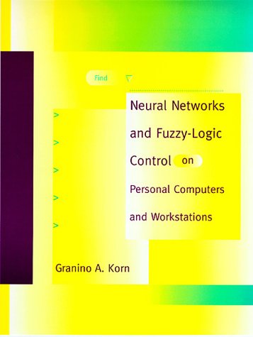 9780262112055: Neural Networks and Fuzzy-logic Control on Personal Computers and Workstations