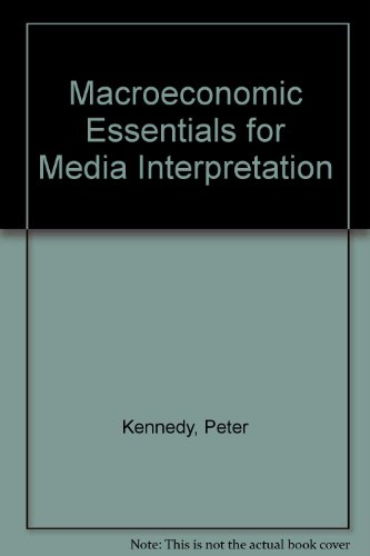 Beispielbild fr Macroeconomic Essentials for Media Interpretation zum Verkauf von Robinson Street Books, IOBA