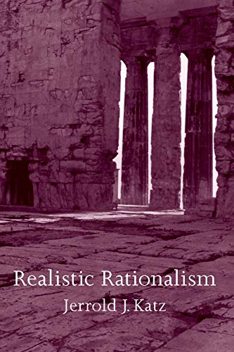 Realistic Rationalism (Representation and Mind) (9780262112291) by Katz, Jerrold J.