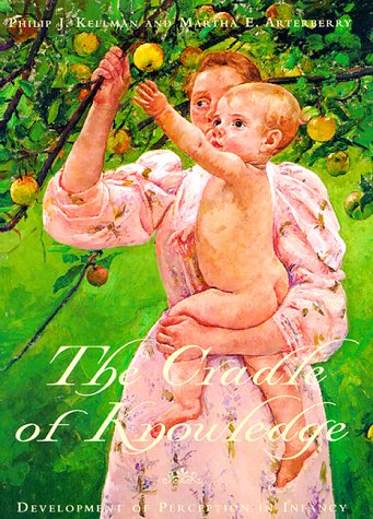 Imagen de archivo de The Cradle of Knowledge: Development of Perception in Infancy a la venta por ThriftBooks-Atlanta