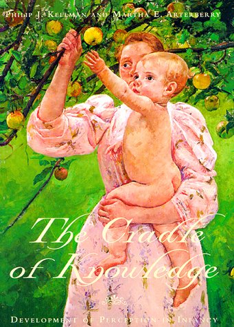 9780262112321: The Cradle of Knowledge: Development of Perception in Infancy