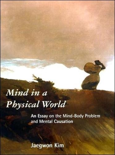 9780262112345: Mind in a Physical World: An Essay on the Mind-Body Problem and Mental Causation (Representation and Mind series)