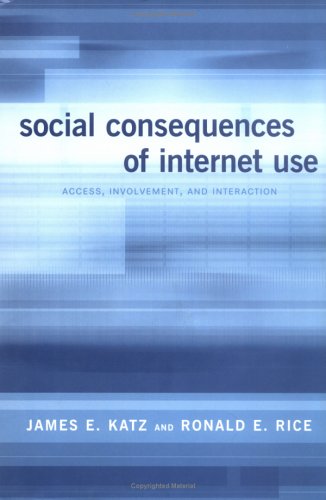 Beispielbild fr Social Consequences of Internet Use : Access, Involvement, and Interaction zum Verkauf von Better World Books