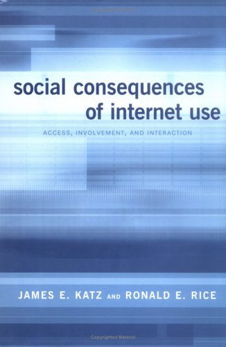 Imagen de archivo de Social Consequences of Internet Use : Access, Involvement, and Interaction a la venta por Better World Books